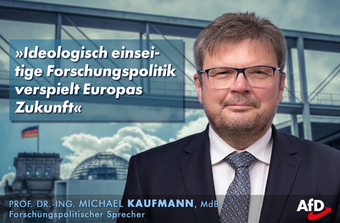 Michael Kaufmann, AfD: Ideologisch einseitige Forschungspolitik verspielt Europas Zukunft