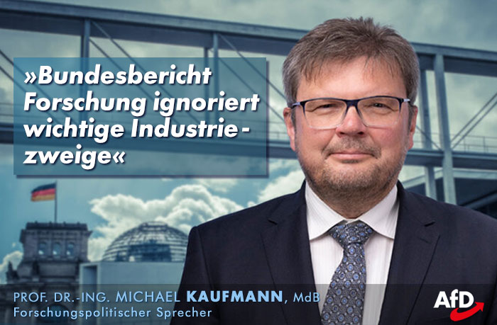 Michael Kaufmann, MdB: Bundesbericht Forschung ignoriert wichtige Industriezweige