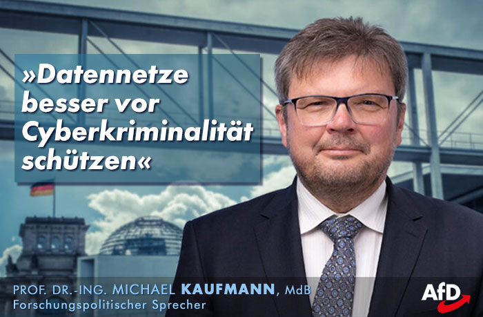 Michael Kaufmann, AfD, Datennetze besser vor Cyberkriminalität schützen!