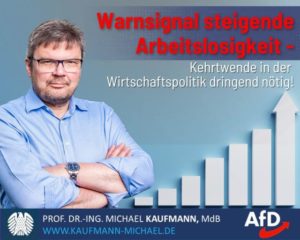 Warnsignal steigende Arbeitslosigkeit - Kehrtwende in der Energie- und Wirtschaftspolitik dringend notwendig.